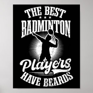 De bästa spelarna har Beards Design Badminton Play Poster