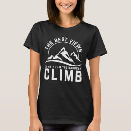De Bästa Vyerna Svårast Klättring Motivationscitat T Shirt