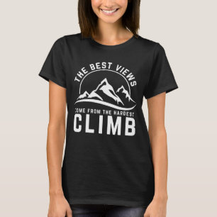 De Bästa Vyerna Svårast Klättring Motivationscitat T Shirt
