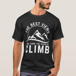 De Bästa Vyerna Svåraste Klättring Motivationscita T Shirt