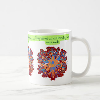 De begravde oss utan att veta att vi var frön kaffemugg