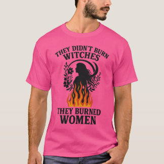 DE BLEV INTE KVINNOR, DE BÖRJADE KVINNOR T SHIRT