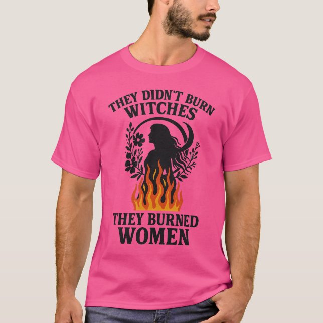 DE BLEV INTE KVINNOR, DE BÖRJADE KVINNOR T SHIRT (Framsida)