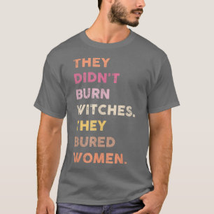 De brände ihjäl kvinnor 552 t shirt