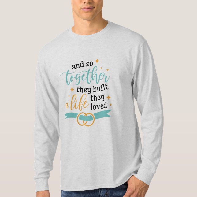 De Byggde ett liv tillsammans T Shirt (Framsida)