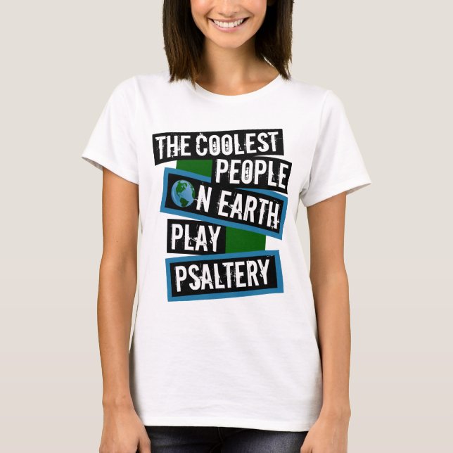 De coolaste människorna på jorden spelar psalter t shirt (Framsida)