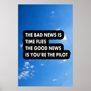 De dåliga nyheterna är att tiden flyger bra poster