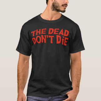 De döda dör inte Glad Halloween läskig högtid T Shirt