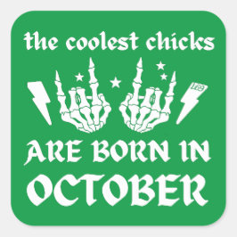 DE FÄRGSTA CHICKARNA ÄR FÖDDA I OKTOBER-födelsedag Fyrkantigt Klistermärke
