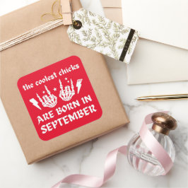 DE FÄRGSTA CHICKARNA ÄR FÖDDA I SEPTEMBER-födelsed Fyrkantigt Klistermärke