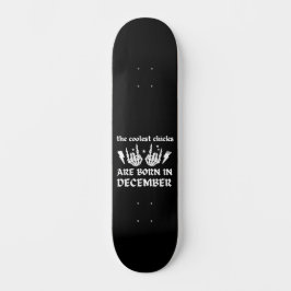 DE FÄRGSTÄNDIGA CHICKARNA ÄR FÖDDA I DECEMBER MINI SKATEBOARD BRÄDA 18,5 CM
