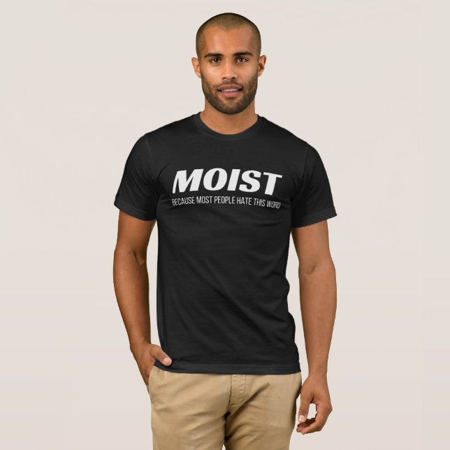 De flesta av de mest moderata människorna hatar de t shirt (Hel framsida)