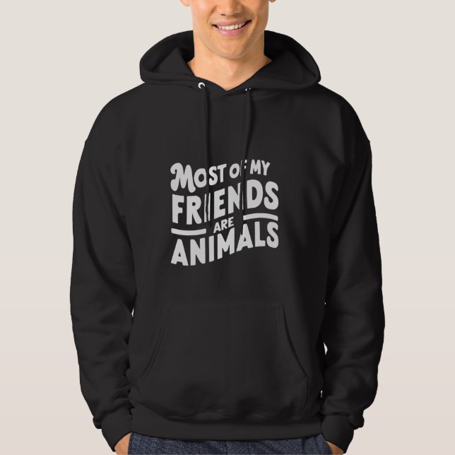 De flesta av mina vänner är djur - hoodie (Framsida)