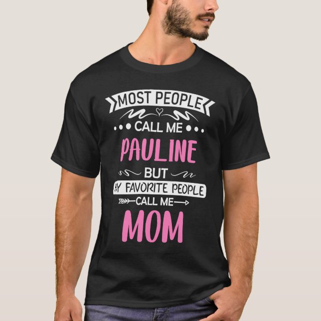 De flesta kallar mig PAULINE mamma mors dag. T Shirt (Framsida)