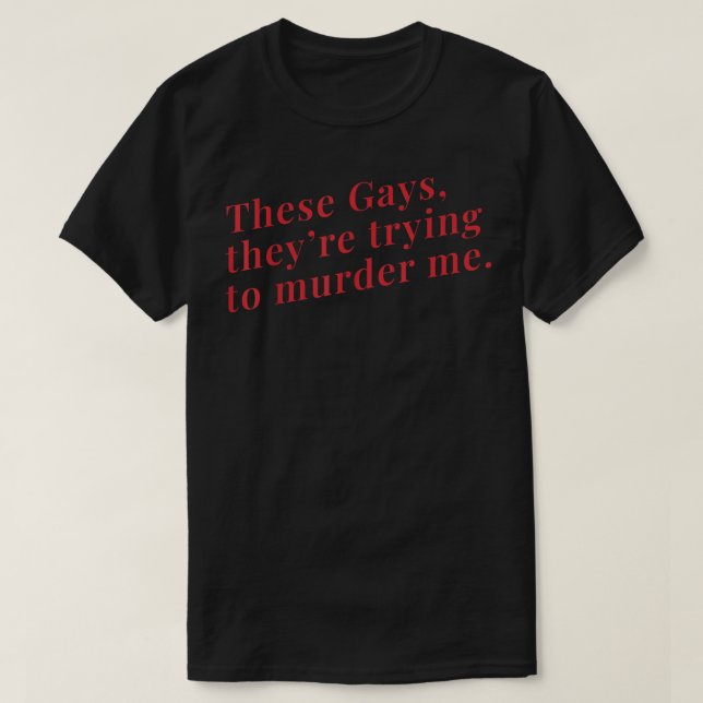 De försöker mörda mig. t shirt (Design framsida)