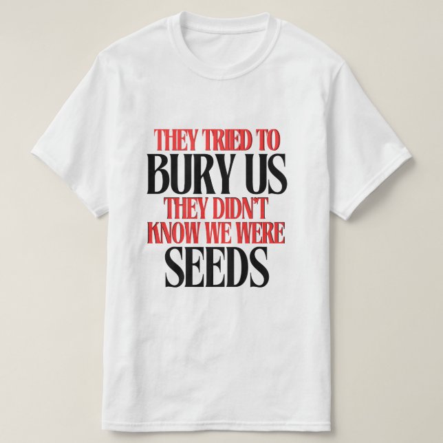 De försökte begrava oss |  t shirt (Design framsida)
