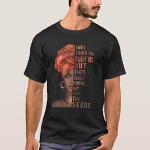 De försökte bränna oss. Vi var frösvarta historier T Shirt