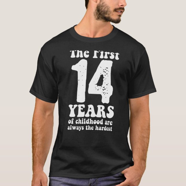 De första 14 åren av barndom är alltid de t shirt (Framsida)