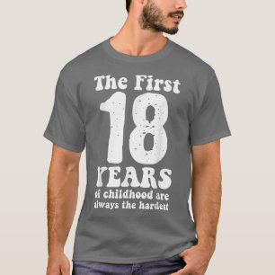De första 18 åren av barndom är alltid de t shirt