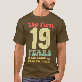 De första 19 åren av barndom är alltid de t shirt