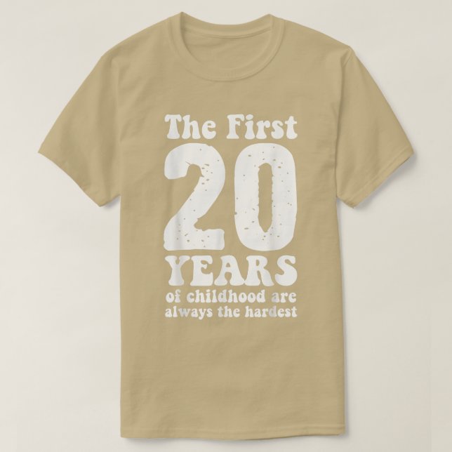 De första 20 åren av barndom är alltid de t shirt (Design framsida)