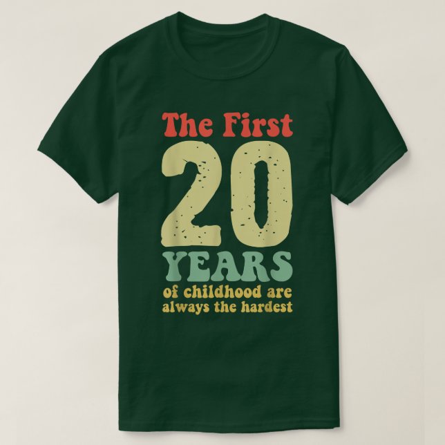 De första 20 åren av barndom är alltid de t shirt (Design framsida)