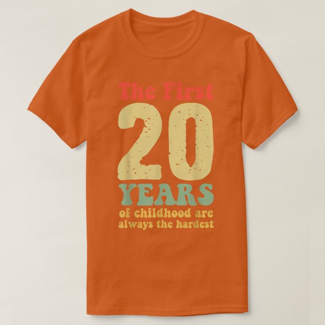 De första 20 åren av barndom är alltid de t shirt (Design framsida)