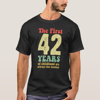 De första 42 åren av barndom är alltid de t shirt