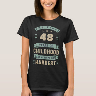 De första 48 åren av barn är knappt 48 år t shirt