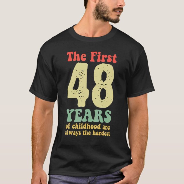 De första 48 åren av barndom är alltid de t shirt (Framsida)