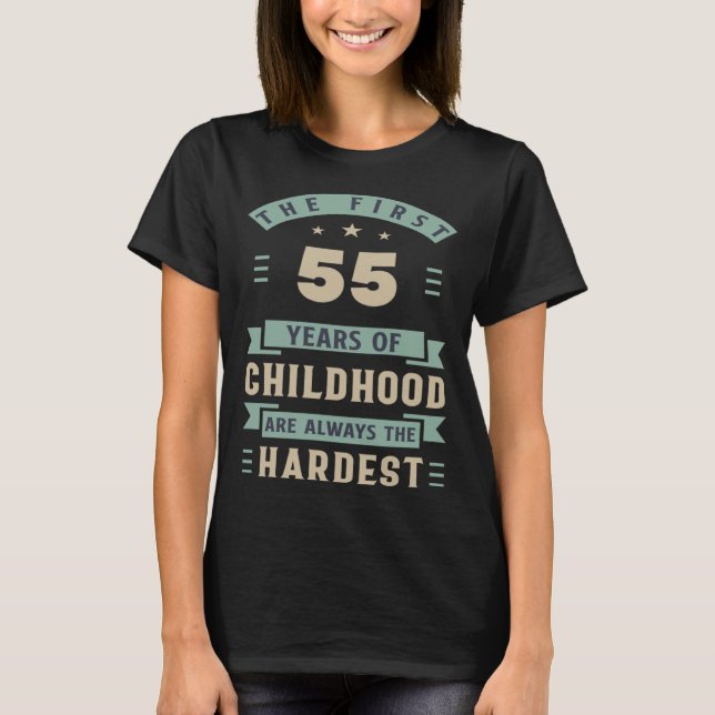 De första 55 åren av barn är knappt 55 år t shirt (Framsida)