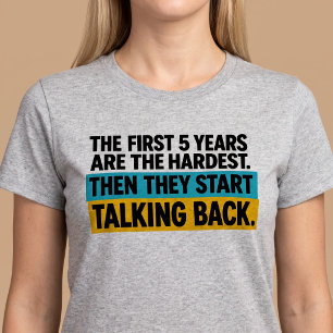 De första 5 åren är de tuffaste t shirt