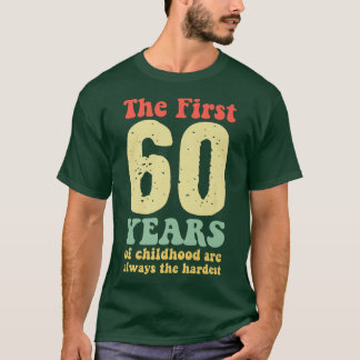 De första 60 åren av barndom är alltid de t shirt
