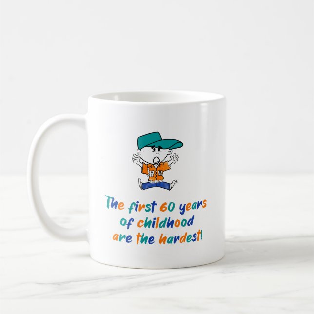 De första 60 åren av barndomen är de svåraste kaffemugg (Vänster)