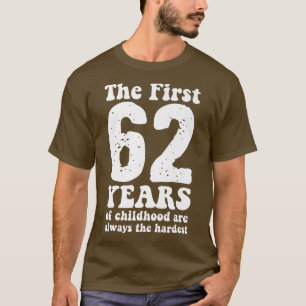 De första 62 åren av barndom är alltid de t shirt