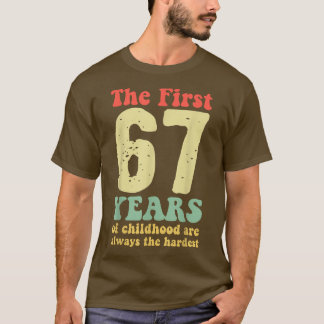 De första 67 åren av barndom är alltid de t shirt