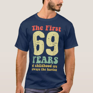 De första 69 åren av barndom är alltid de t shirt