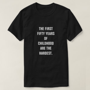 DE FÖRSTA FEMTON ÅREN AV BARN ÄR DEN HÖRSTA T SHIRT