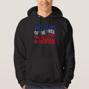 De fria ländernas land om du inte är en kvinna som hoodie