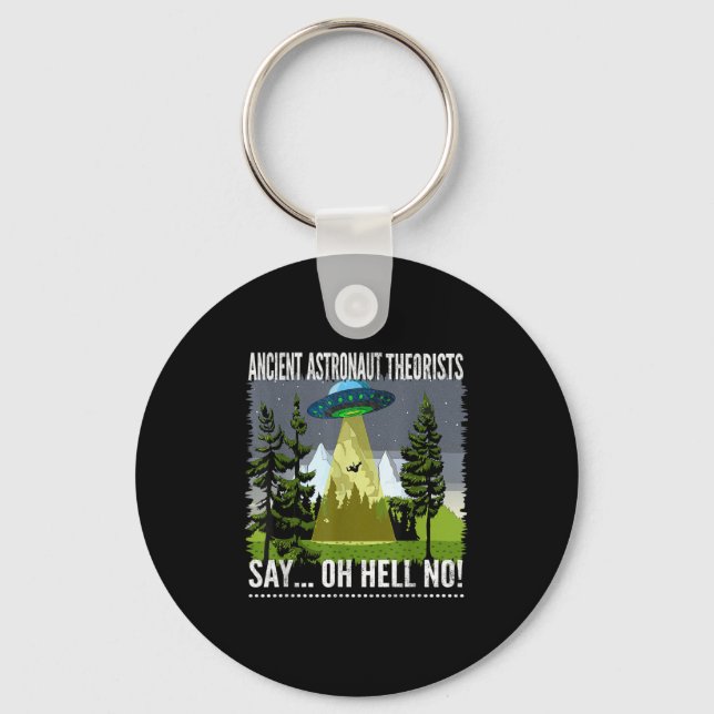 De gamla astronaut-teoristerna säger.. Fan heller! Nyckelring (Framsida)