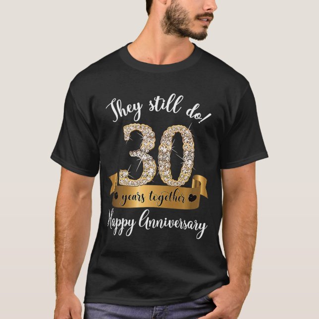 De gör fortfarande 30 års Giftermål-årsjubileum Gä T Shirt (Framsida)