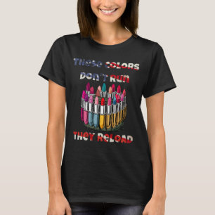 De här Färg inte Springa - de laddar om igen T Shirt