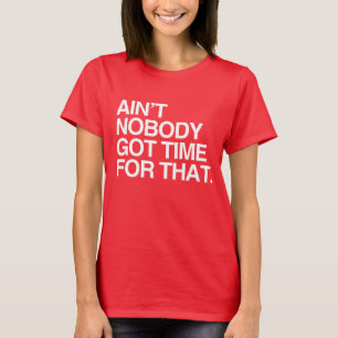 DE HAR INTE TID FÖR DET T-SHIRT