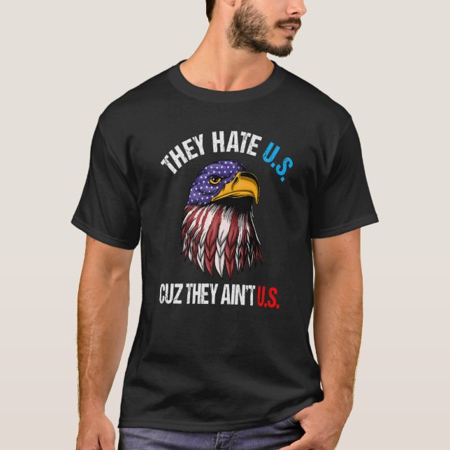 De hatar oss Cuz.. De är inte oss Örn 4:e T Shirt (Framsida)