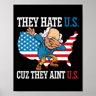 De hatar oss Cuz.. De är inte USA USA flagga 4t Poster