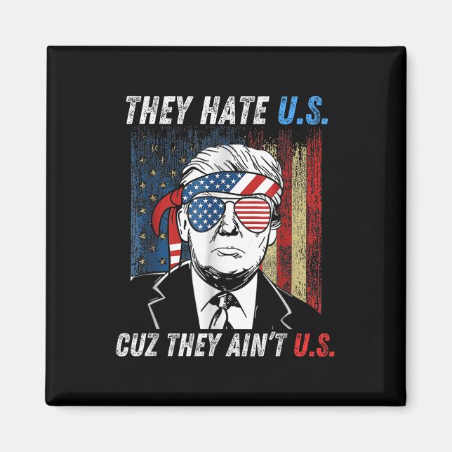 De hatar oss Cuz.. de ger oss en fin trump fjärde Magnet (Framsidan)