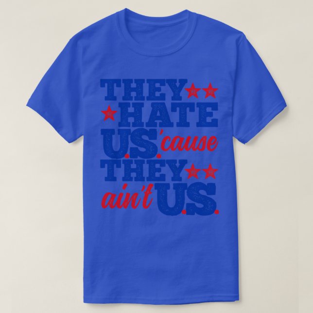 De hatar oss för att de skrämmer oss. t shirt (Design framsida)