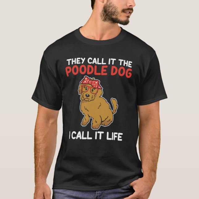 De kallar det pudel hund I för livet pudel T Shirt (Framsida)