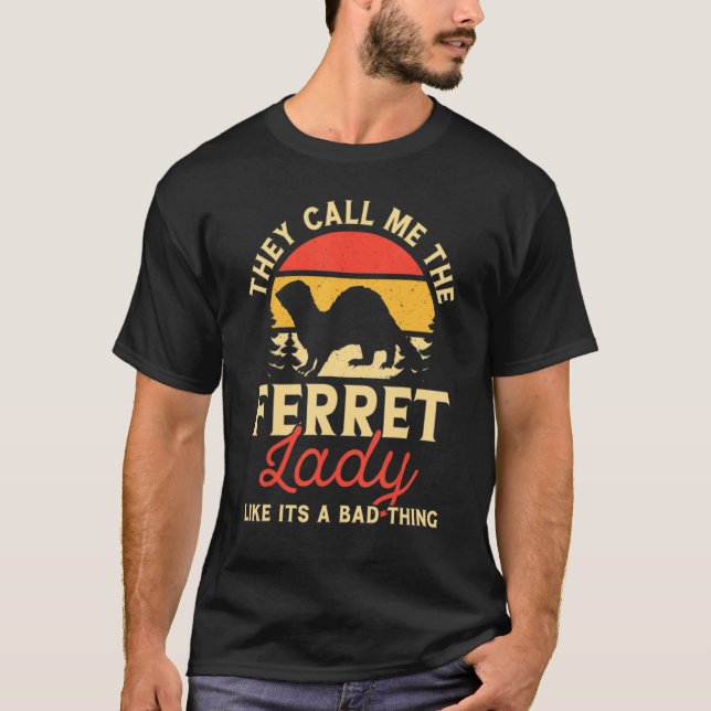De kallar mig Crazy Ferret Dam Funny Ferrets Älska T Shirt (Framsida)