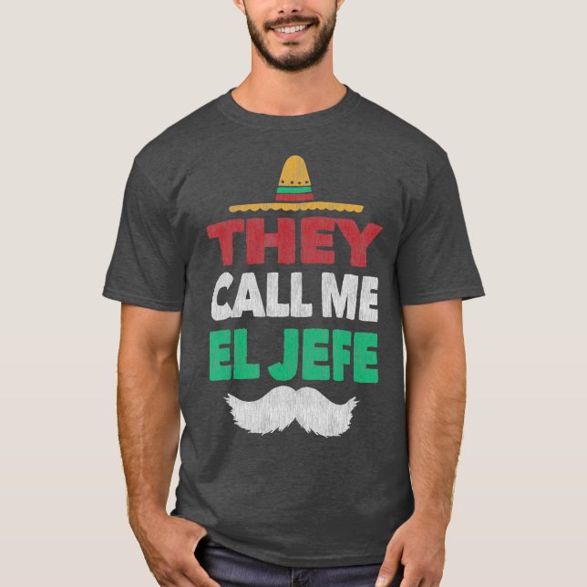 De kallar mig El Jefe Fiesta Mexican Party Hat T Shirt (Framsida)